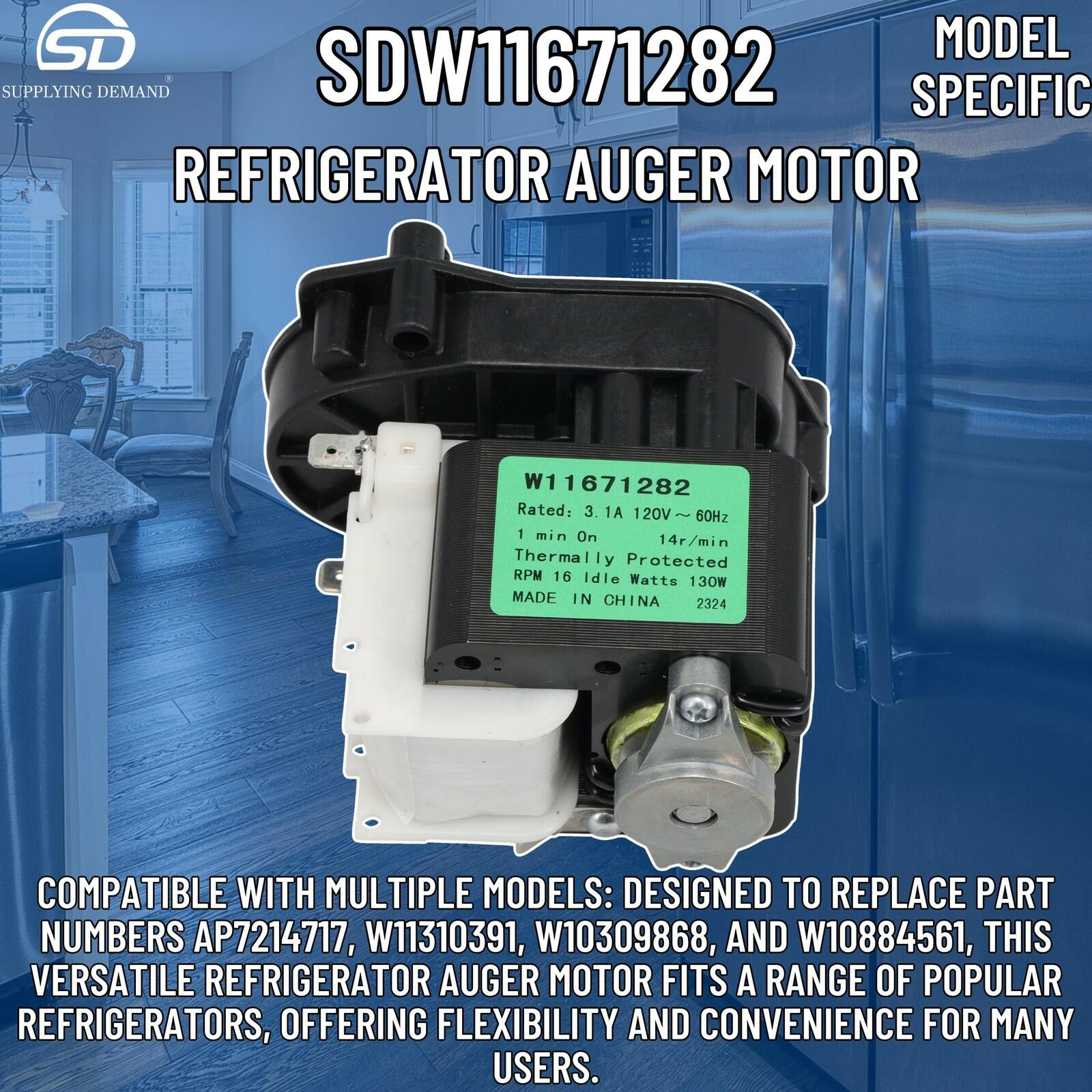 Supplying Demand W11671282 Refrigerator Auger Motor - Replaces W10309868,