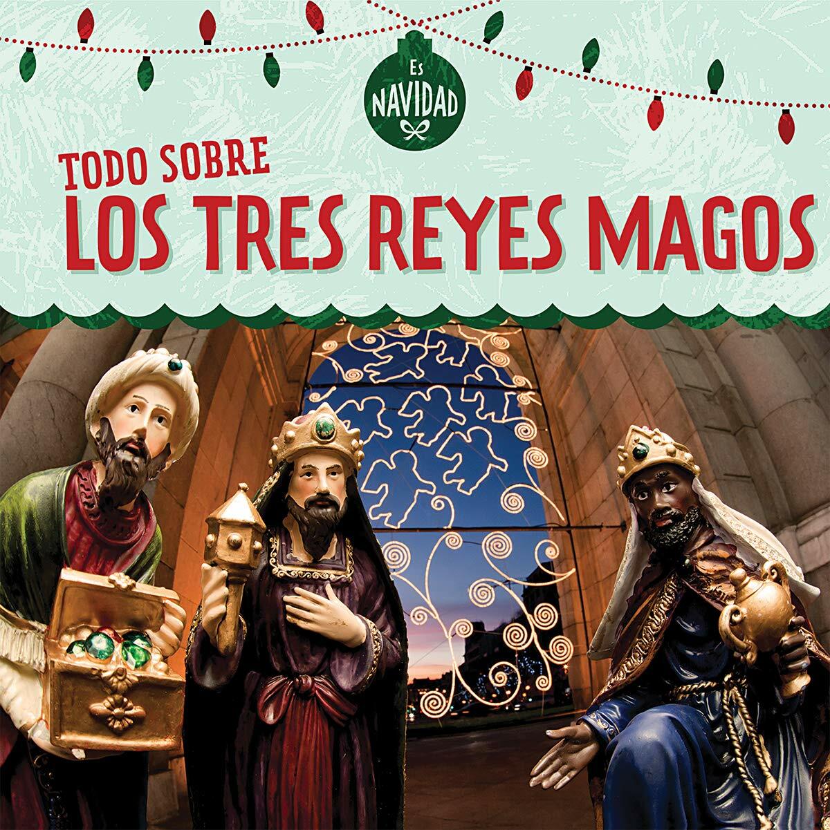 Todo sobre los tres Reyes Magos (All About the Three Kings) (Es Navidad (It's